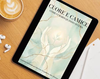 Cuore e camice - Come curarsi quando si cura | E-book PDF per Professionisti Sanitari | Guida al Burnout, Self-Care e Benessere