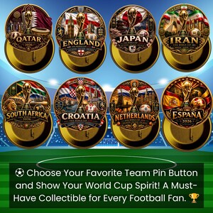 May include: A collection of eight circular pin buttons featuring FIFA World Cup themes for Qatar, England, Japan, Iran, South Africa, Croatia, Netherlands, and Espa&ntilde;a. Each gold-rimmed pin displays a national flag, a trophy, and country-specific landmarks.
