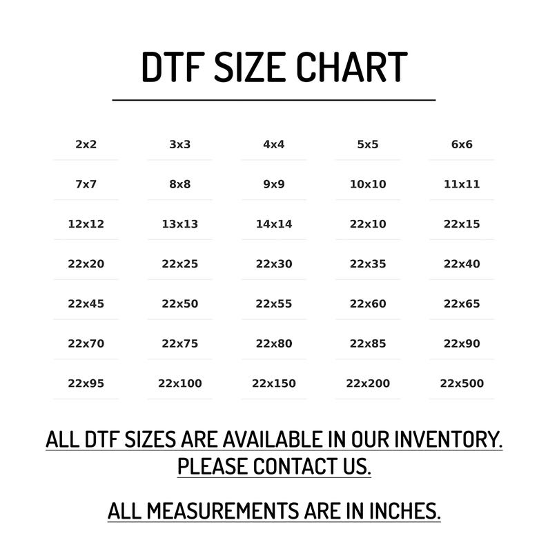 K&ouml;nnte beinhalten: Eine DTF-Gr&ouml;&szlig;entabelle mit schwarzem Text auf wei&szlig;em Hintergrund. Die Tabelle listet verschiedene Ma&szlig;e in Zoll auf, von 2x2 bis 22x500. Der Text lautet: DTF SIZE CHART, ALL DTF SIZES ARE AVAILABLE IN OUR INVENTORY. PLEASE CONTACT US. ALL MEASUREMENTS ARE IN INCHES.