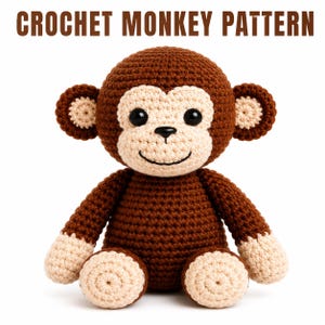May include: A brown and beige crochet monkey toy with black plastic eyes and a stitched nose and mouth. The text CROCHET MONKEY PATTERN is displayed in brown letters above the toy. The monkey has round ears, a round head, and a round body.