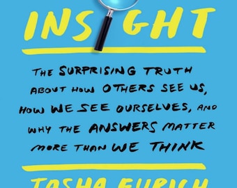 Insight: The Surprising Truth About How Others See Us (Ebook)