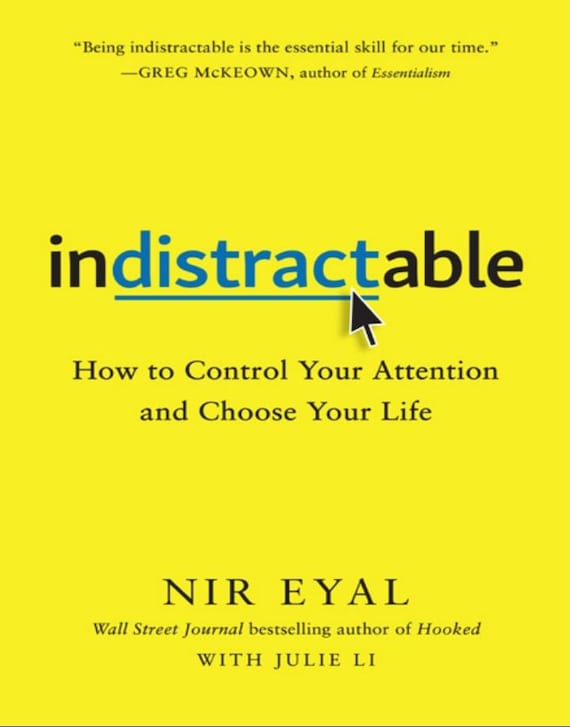 Indistractable: How to Control Your Attention and Choose Your Life (Ebook)