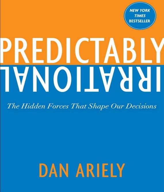 Predictably Irrational: The Hidden Forces That Shape Our Decisions (Ebook)