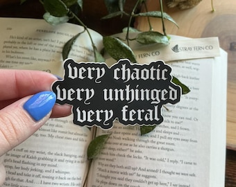 Chaotic Unhinged Feral Sticker | Dark Romance Booktok Decal