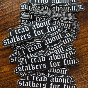I Read About Stalkers For Fun Sticker | Dark Romance Booktok Sticker | Cottagecore Decal