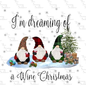 DIGITAL FILE Im dreaming of a wine Christmas Digital Design for Sublimation