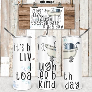 DIGITAL FILE Toaster Bath Kinda Day 20 oz Skinny Tumbler Digital Design for Sublimation