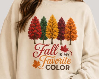 Fall Trees PNG, Autumn Quote PNG, Fall Is My Favorite Color, Autumn Shirt Design, Sublimation PNG, Digital Download