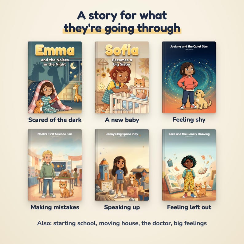 May include: Six children's storybooks titled A Story for what they're going through. Covers include Emma and the Noises in the Night, Sofia Becomes a Big Sister, Josiane and the Quiet Star, Noah's First Science Fair, Jenny's Big Space Play, and Zara and the Lonely Drawing.