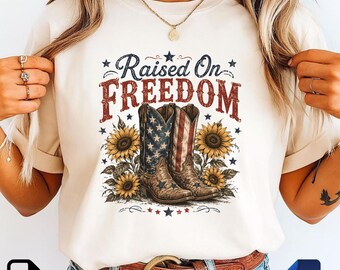 Raised On Freedom PNG SVG | Patriotic Cowboy Boots Design | Sunflower Western Sublimation File | USA Digital Download