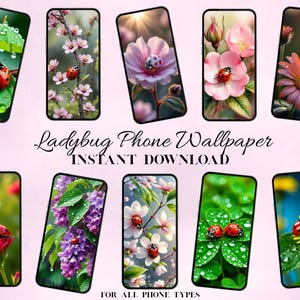 May include: Collection of phone wallpapers featuring ladybugs on flowers and leaves. Each wallpaper showcases a different floral arrangement with ladybugs, with the text "Ladybug Phone Wallpaper INSTANT DOWNLOAD FOR ALL PHONE TYPES".