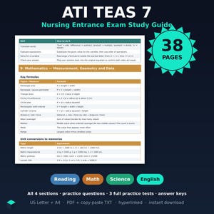 May include: The ATI TEAS 7 Nursing Entrance Exam Study Guide is a 38-page document featuring sections on Reading, Math, Science, and English. It includes practice questions, three full practice tests, answer keys, and a table of mathematical formulas.