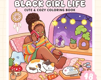 Black Girl Life Coloring Book / 40 Cozy Pages, Black Women Self-Love, Confident Style and Relaxing Moments, Printable PDF, Instant Download