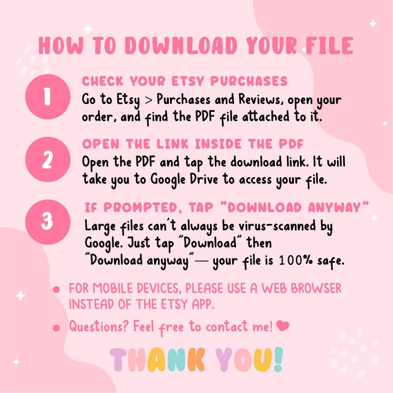 Puede incluir: Un gr&aacute;fico de instrucciones rosa claro titulado HOW TO DOWNLOAD YOUR FILE. Enumera tres pasos: 1. Compruebe sus compras de Etsy para un PDF. 2. Abra el enlace PDF a Google Drive. 3. Pulse DOWNLOAD ANYWAY si se le solicita. Incluye THANK YOU.