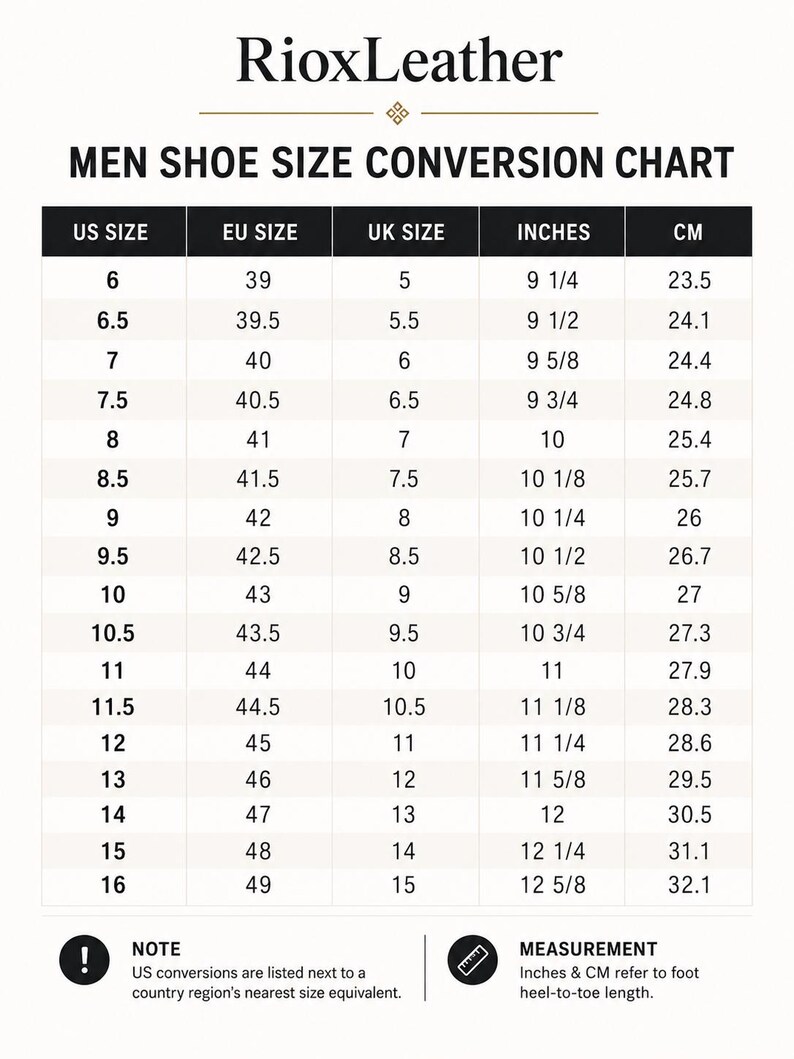 May include: A black and white shoe size conversion chart titled RioxLeather Men Shoe Size Conversion Chart. The table lists US, EU, and UK sizes alongside corresponding foot measurements in inches and centimeters, ranging from US size 6 to 16.