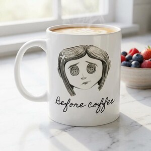 Coraline Ceramic Mug, 2 sided (11oz) Before Coffee - After Coffee - Original art! image 2
