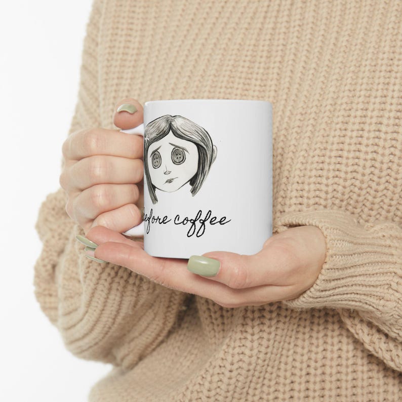 Coraline Ceramic Mug, 2 sided (11oz) Before Coffee - After Coffee - Original art! image 7