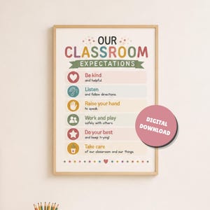 May include: A framed poster titled Our Classroom Expectations with a list of six rules including Be kind, Listen, Raise your hand, Work and play, Do your best, and Take care, each with a colourful icon. A pink circle states Digital Download.