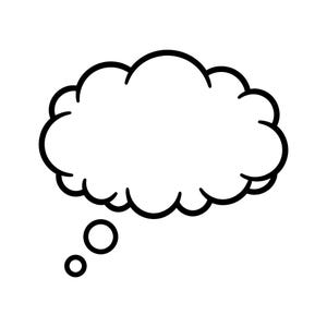 May include: A black and white illustration of a thought bubble. The bubble is cloud-shaped with a thick black outline. Two smaller circles extend from the bottom, suggesting a thought or idea.