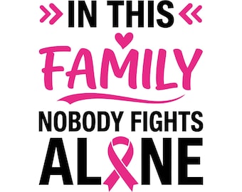 En esta familia nadie lucha solo SVG, rosa SVG, cáncer SVG, cáncer de mama SVG, lazo de concientización SVG, lazo contra el cáncer SVG, descarga instantánea