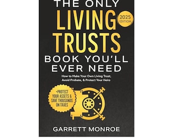 The Only Living Trusts Book (Vermögensschutz, Nachlassplanung) (Edition 2025)