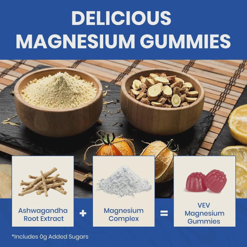 May include: An advertisement for VEV Magnesium Gummies. The image features wooden bowls with ingredients, including a powder and sliced pieces. The text reads "Delicious Magnesium Gummies" and highlights "Ashwagandha Root Extract" and "Magnesium Complex". The final product is two red gummies.
