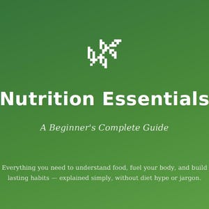 Puede incluir: Una portada de libro verde con el título "Nutrition Essentials" en letras blancas grandes. Debajo, se lee "A Beginner's Complete Guide". La parte inferior de la portada contiene texto sobre la comprensión de los alimentos y la creación de hábitos.