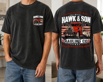 Hawk & Son Hauling Co. Truck Graphic T-Shirt, Vintage Heavy Duty Driver Apparel, American Patriotic Tee, Trucker Birthday Gift