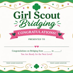 May include: A Girl Scout Bridging certificate with a green border and decorative elements. The certificate features the words "Girl Scout Bridging" in green, a pink banner that says "Congratulations!", and space for recipient and troop leader signatures.