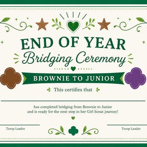 May include: A certificate for a Girl Guide bridging ceremony. The design features green and brown accents, with text that reads "End of Year Bridging Ceremony" and "Brownie to Junior." Decorative elements include stars, hearts, and floral motifs.