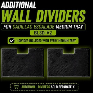 May include: Two black rectangular wall dividers for a Cadillac Escalade medium tray, model BL3D-V2. The text reads: ADDITIONAL WALL DIVIDERS FOR CADILLAC ESCALADE MEDIUM TRAY, 1 DIVIDER INCLUDED WITH EVERY MEDIUM TRAY, and ADDITIONAL DIVIDERS SOLD SEPARATELY.