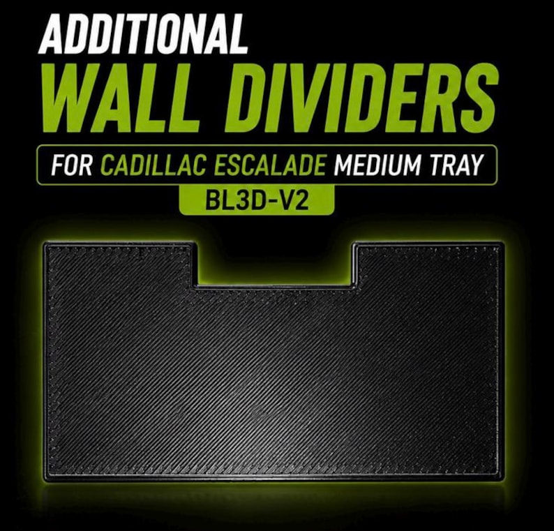 May include: A black rectangular wall divider with a central notch, featuring a diagonal textured surface. The text above reads ADDITIONAL WALL DIVIDERS FOR CADILLAC ESCALADE MEDIUM TRAY BL3D-V2 in white and green against a black background.
