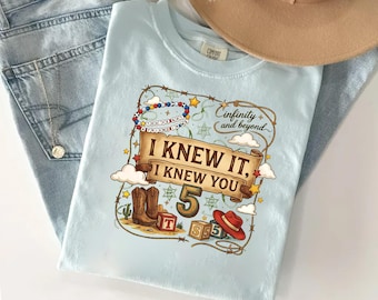 I Knew It, I Knew You Shirt, Infenity and Beyound, TSwift and Toy Story 5 Friendship Shirt, Disneyland ToyStory Shirt, TSwift Music Tee