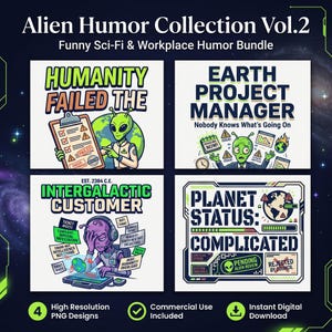Puede incluir: Un paquete digital titulado Alien Humor Collection Vol. 2 que presenta cuatro diseños gráficos con temas de ciencia ficción. Las ilustraciones incluyen alienígenas verdes y morados, textos como Humanity Failed The, Earth Project Manager, Intergalactic Customer y Planet Status: Complicated, junto con varios iconos, gráficos y etiquetas humorísticas relacionadas con el trabajo.