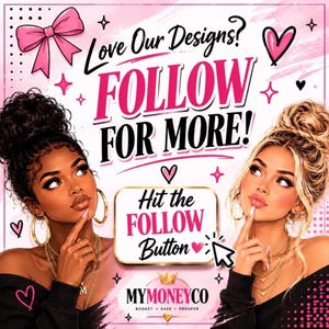Pu&ograve; includere: Una grafica digitale con due figure illustrate dai capelli scuri e biondi, fiocchi rosa e cuori. Il testo recita: Love Our Designs? FOLLOW FOR MORE! Hit the FOLLOW Button. In basso &egrave; visibile il logo MYMONEYCO BUDGET SAVE PROSPER.