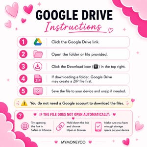 May include: A white instructional graphic with pink heart accents and clouds, titled GOOGLE DRIVE Instructions. It lists five numbered steps for downloading files, a note stating you do not need a Google account, and troubleshooting tips for opening files.