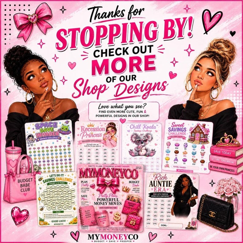 May include: A promotional graphic featuring two illustrated figures and various savings challenge trackers. Text includes Thanks for STOPPING BY! CHECK OUT MORE OF OUR SHOP DESIGNS, MYMONEYCO, and titles like Space Save Invader, Recession Princess, Chill Koala, and Rich Auntie Era.