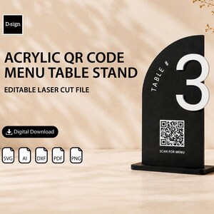May include: A black acrylic table stand featuring a white number 3, a QR code, and the text "TABLE #" and "SCAN FOR MENU". The design includes digital file icons for SVG, AI, DXF, PDF, and PNG formats, labeled as an editable laser cut file.