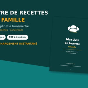May include: A dark green digital family recipe book template featuring a white chef hat icon, the text Mon Livre de Recettes de Famille, 31 pages, and printable PDF format. The layout includes sections for recipe cards and measurement conversions.
