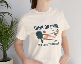 Pickleball Shirt, Dink or Drink Graphic Tee, Game Day Apparel