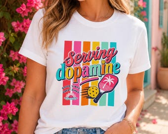 Serving Dopamine Pickleball Shirt, Colorful Summer Pickleball Tee for Women