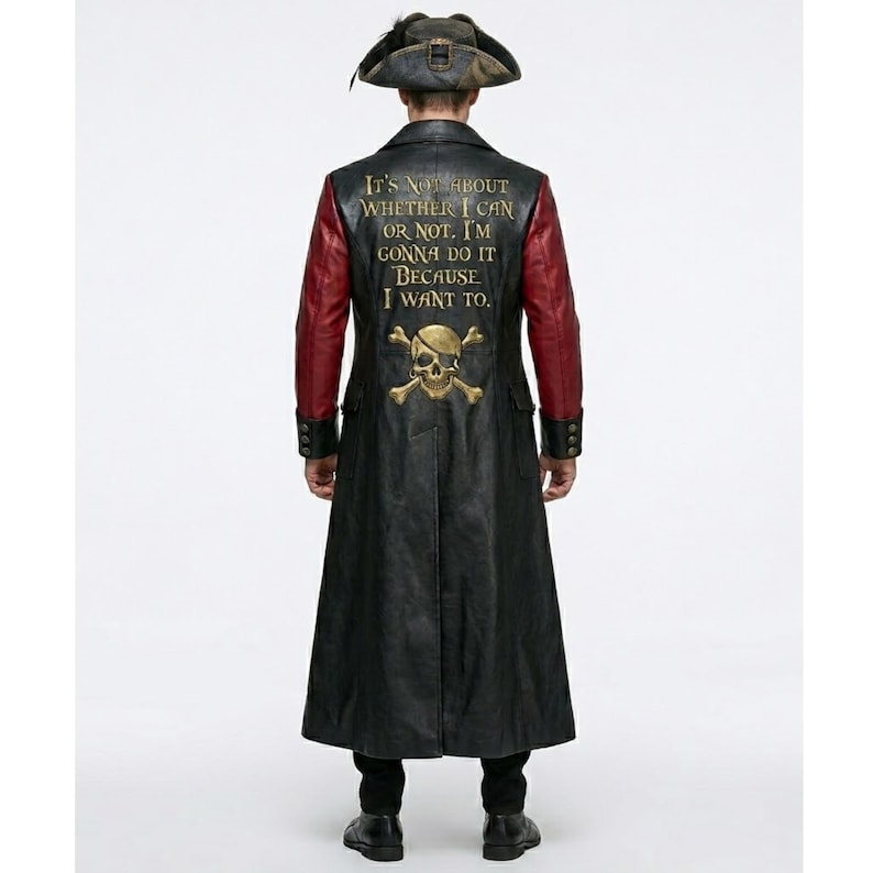 May include: A long black coat with red sleeves and a tricorn hat. The back of the coat features a gold skull and crossbones graphic above the text: IT'S NOT ABOUT WHETHER I CAN OR NOT. I'M GONNA DO IT BECAUSE I WANT TO. The coat has a structured collar.