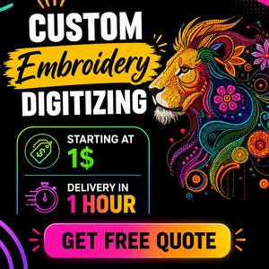 Könnte beinhalten: Eine schwarze Grafikwerbung für individuelle Stickerei-Digitalisierungsdienste mit einer farbenfrohen, stilisierten Löwenillustration. Der Text enthält "CUSTOM EMBROIDERY DIGITIZING", "STARTING AT 1$", "DELIVERY IN 1 HOUR", "GET FREE QUOTE" und Symbole.