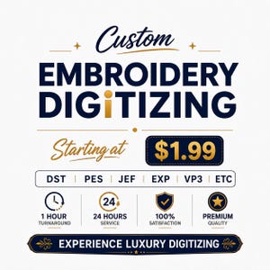 Könnte beinhalten: Eine grafische Anzeige für individuelle Stickerei-Digitalisierungsdienste. Der Text lautet Custom Embroidery Digitizing, Starting at $1.99, DST, PES, JEF, EXP, VP3, ETC, 1 Hour Turnaround, 24 Hours Service, 100% Satisfaction, Premium Quality, Experience Luxury Digitizing.