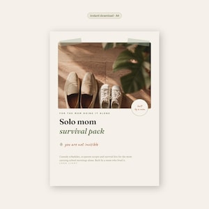 Puede incluir: Un documento digital titulado Solo mom survival pack con una fotografía de dos pares de zapatos, uno de adulto y otro de niño, sobre un suelo de madera. El texto incluye For the mom doing it alone, you are not invisible y built by a mom.