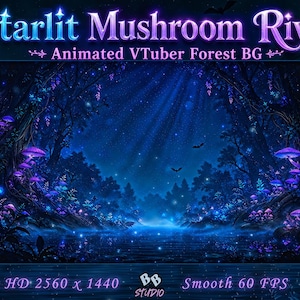 Starlit Mushroom River Animated VTuber Forest Background | Obs / YT / Twitch  Background Loop | Glowing Mushroom Night Forest | 1440p 60fps