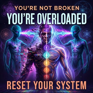 May include: Digital artwork with a central human figure and two alien-like beings, all in a purple and blue colour scheme. The image includes the text "YOU'RE NOT BROKEN YOU'RE OVERLOADED RESET YOUR SYSTEM". The artwork has a spiritual and futuristic theme.