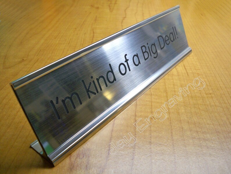 Engraved Im Kind of a BIG DEAL 2x8 Brushed Silver Name Plate Funny Desk Sign Boss Gift Big Ego Home Office Small Business image 1