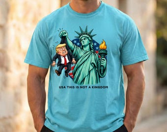 Funny Anti Trump Shirt, Statue of Liberty Political Cartoon T-Shirt, Democracy Not Monarchy Design, Anti-Corruption Satire Art