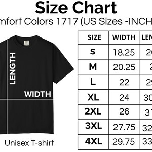 May include: A black t-shirt size chart for Comfort Colors 1717. The graphic shows a black t-shirt with white lines indicating length and width. A table lists sizes S through 4XL with corresponding measurements in inches for width and length.